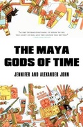 Cover: The Maya Gods of Time - Jennifer and Alexander John