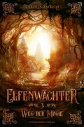 Cover: Elfenw&auml;chter (Band 3): Weg der Magie - Sternensand Verlag