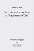 Abbildung von: The Historical Jesus' Death as 'Forgiveness of Sins' - Mohr Siebeck
