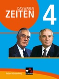 Cover: Das waren Zeiten - Neue Ausgabe Baden-W&uuml;rttemberg / Das waren Zeiten Baden-W&uuml;rttemberg 4 - Buchner, C.C.