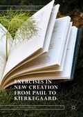 Cover: Exercises in New Creation from Paul to Kierkegaard - Palgrave Macmillan