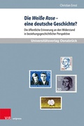 Cover: Die Wei&szlig;e Rose - eine deutsche Geschichte? - Brill Deutschland