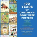Cover: 100 Years of Children's Book Week Posters - Alfred A. Knopf