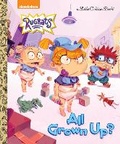 Cover: All Grown Up? (Rugrats) - Golden Books Publishing Company, Inc.