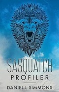 Cover: Sasquatch Profiler - Conspiracy Theory Publishing