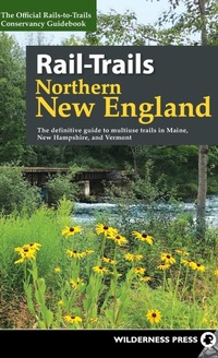 Abbildung von: Rail-Trails Northern New England - Wilderness Press