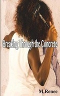 Cover: Breaking Through the Concrete - Shotwell Publishing House