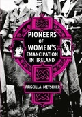 Cover: Pioneers of Women's Emancipation in Ireland - Connolly Books