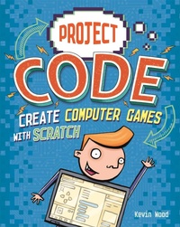 Abbildung von: Project Code: Create Computer Games with Scratch - Franklin Watts Ltd