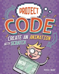 Abbildung von: Project Code: Create An Animation with Scratch - Franklin Watts Ltd
