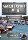 Cover: Weymouth & Portland at Work - Amberley Publishing