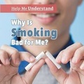 Cover: Why Is Smoking Bad for Me? - PowerKids Press