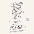 Cover: Charlotte Walsh Likes to Win - SIMON & SCHUSTER AUDIO