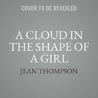 Enlarge image Cover: A Cloud in the Shape of a Girl - SIMON & SCHUSTER AUDIO