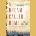 Cover: A Dream Called Home - SIMON & SCHUSTER AUDIO