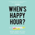 Cover: When's Happy Hour? - SIMON & SCHUSTER AUDIO