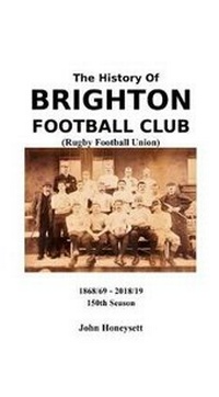 Abbildung von: The History of Brighton Football Club (Rugby Football Union) - John E Honeysett