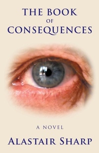 Enlarge image Cover: The Book of Consequences - iUniverse