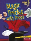 Cover: Magic Tricks with Props - Lerner Publishing Group