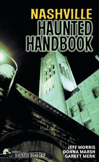 Enlarge image Cover: Nashville Haunted Handbook - Clerisy Press