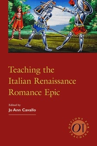 Enlarge image Cover: Teaching the Italian Renaissance Romance Epic - Modern Language Association of America