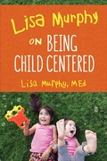 Cover: Lisa Murphy on Being Child Centred - Redleaf Press