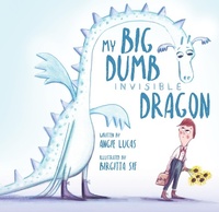 Enlarge image Cover: My Big, Dumb, Invisible Dragon - Sounds True Inc