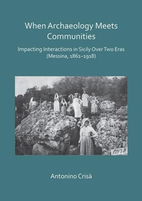 Abbildung von: When Archaeology Meets Communities: Impacting Interactions in Sicily over Two Eras (Messina, 1861-1918) - Archaeopress Archaeology