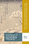 Cover: Stories from the Samurai Fringe - Cornell University East Asia Program