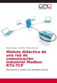 Enlarge image Cover: Modulo didactico de una red de comunicacion industrial Modbus RTU-TCP - Editorial Academica Espanola