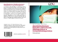 Abbildung von: Ameloblastomas: Estudio estructural, Histoquímico e Inmunohistoquímico - Editorial Académica Española