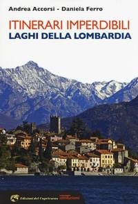 Abbildung von: Itinerari imperdibili. Laghi della Lombardia - Edizioni del Capricorno