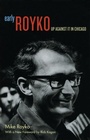 Cover: Early Royko - University of Chicago Press