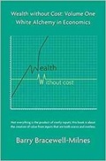 Cover: Wealth Without Cost Volume 1 - The University of Buckingham Press