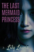 Cover: The Last Mermaid Princess - Anaphora Literary Press