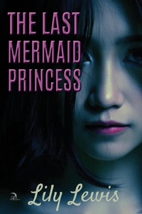 Enlarge image Cover: The Last Mermaid Princess - Anaphora Literary Press
