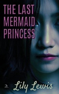 Cover: The Last Mermaid Princess - Anaphora Literary Press