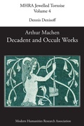 Cover: Decadent and Occult Works by Arthur Machen - Modern Humanities Research Association