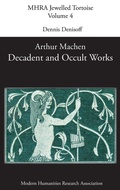 Cover: Decadent and Occult Works by Arthur Machen - Modern Humanities Research Association