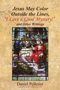 Cover: Jesus May Color Outside the Lines, "I Love a Good Mystery!" and Other Writings - WestBow Press