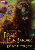 Cover: BRAK, DER BARBAR - DIE KOMPLETTE SAGA - BookRix