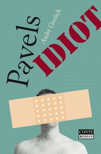 Abbildung von: Pavels Idiot - CONTE-VERLAG