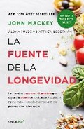 Cover: La fuente de la longevidad / The Whole Foods Diet: The Lifesaving Plan for Health and Longevity - Grijalbo