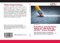 Abbildung von: Estudio y conclusiones sobre el "derecho al olvido" (Caso Google) - Editorial Academica Espanola