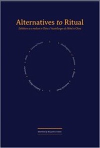 Enlarge image Cover: Alternatives to Ritual - Centre for Chinese Contemporary Art