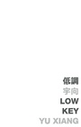 Cover: Low Key - The Chinese University of Hong Kong Press