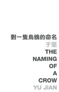 Cover: Naming of a Crow - The Chinese University of Hong Kong Press