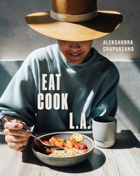 Abbildung von: EAT. COOK. L.A. - Ten Speed Press