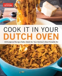 Abbildung von: Cook It in Your Dutch Oven - America's Test Kitchen