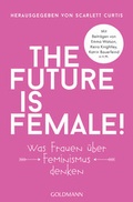 Cover: The future is female! - Goldmann